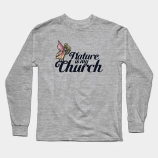 Nature is my Church Long Sleeve T-Shirt